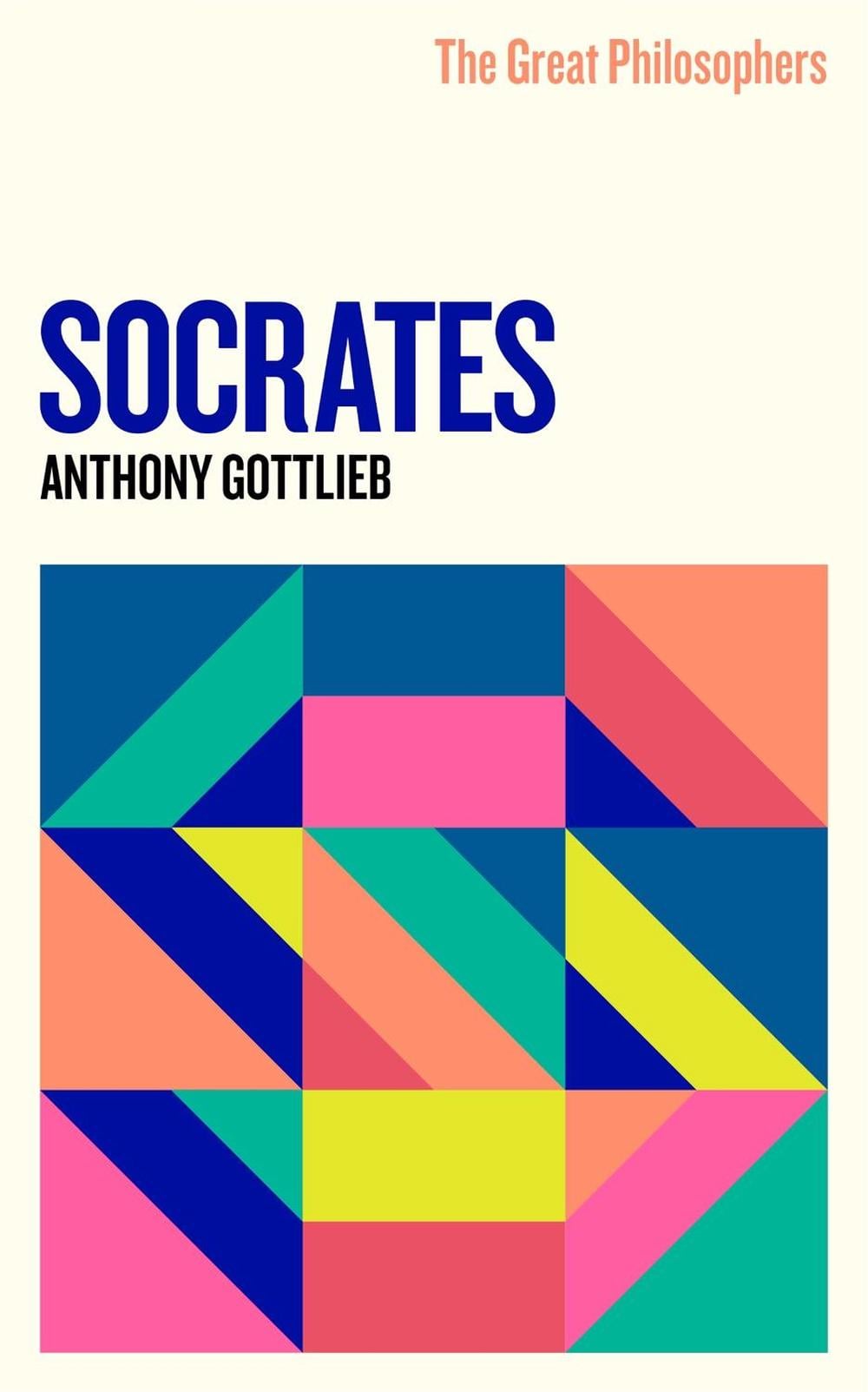 The Great Philosophers: Socrates by Anthony Gottlieb - ISBN: 9781474616768