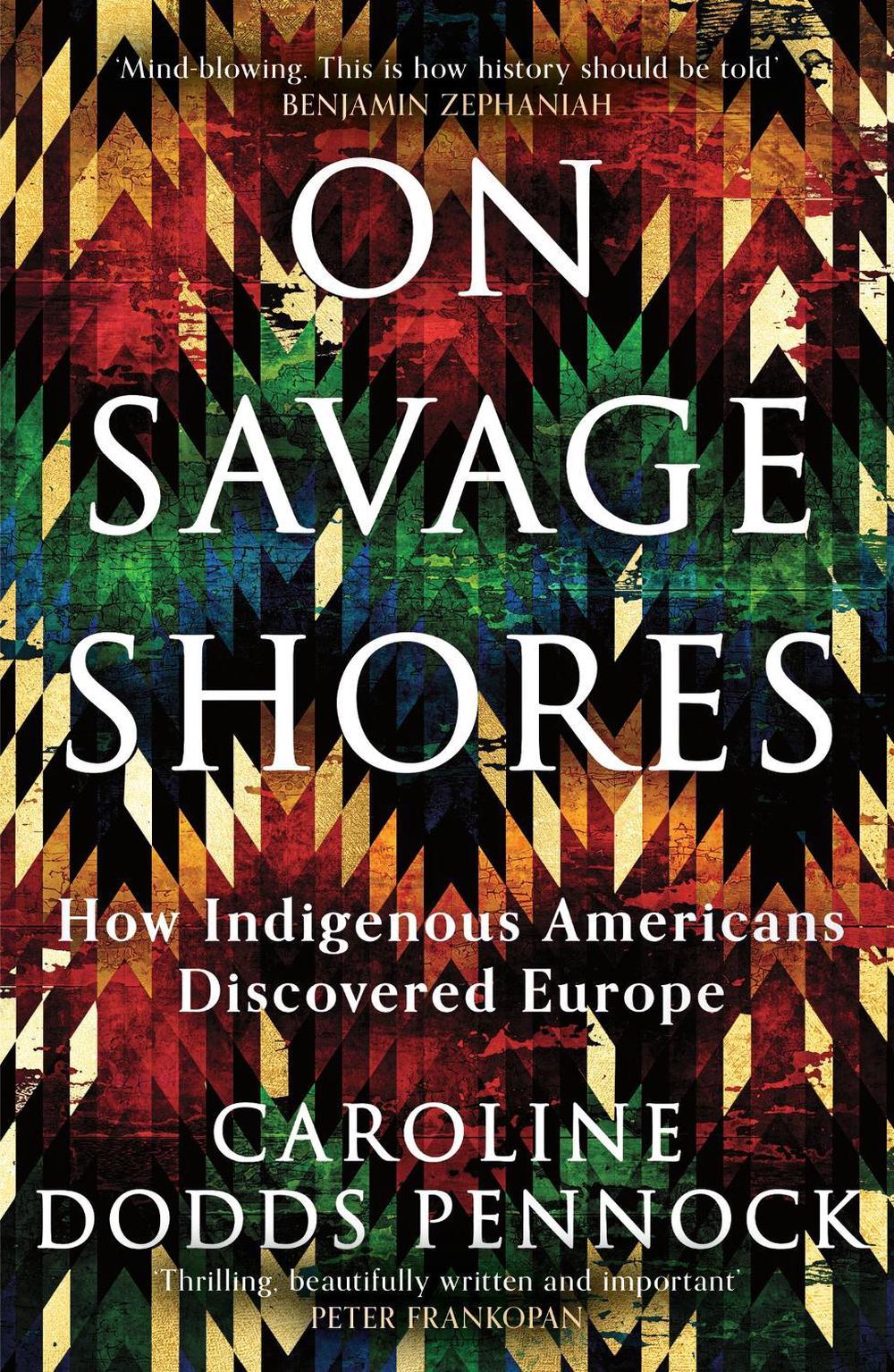 On Savage Shores by Caroline Dodds Pennock - ISBN: 9781474616928