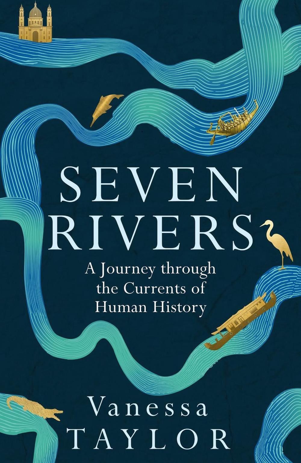 Seven Rivers by Vanessa Taylor - ISBN: 9781474617246