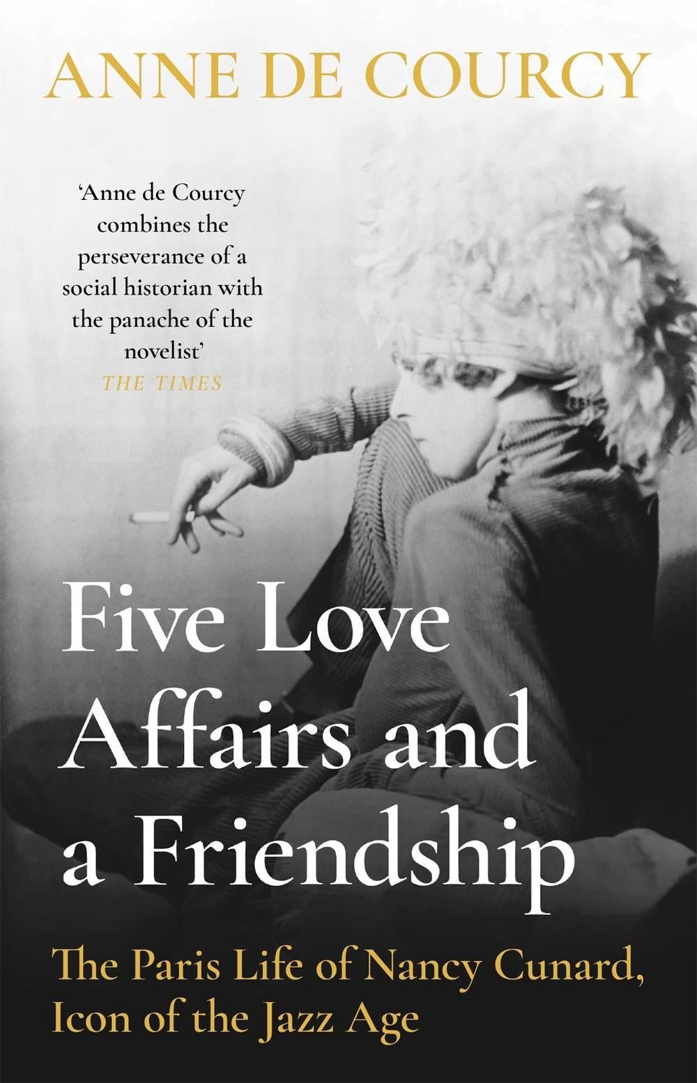 Five Love Affairs and a Friendship by Anne de Courcy - ISBN: 9781474617420