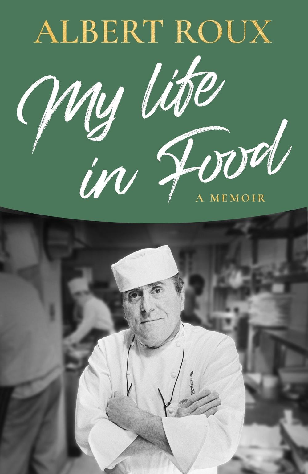 My Life in Food by Albert Roux - ISBN: 9781474617765