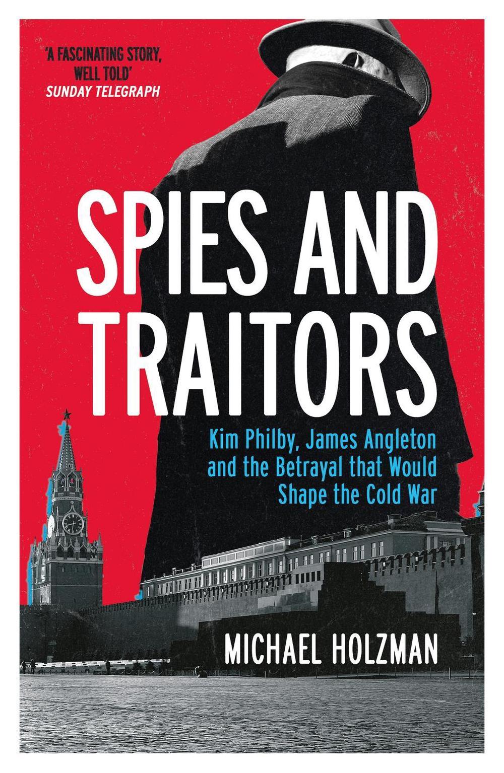 Spies and Traitors by Michael Holzman - ISBN: 9781474617826