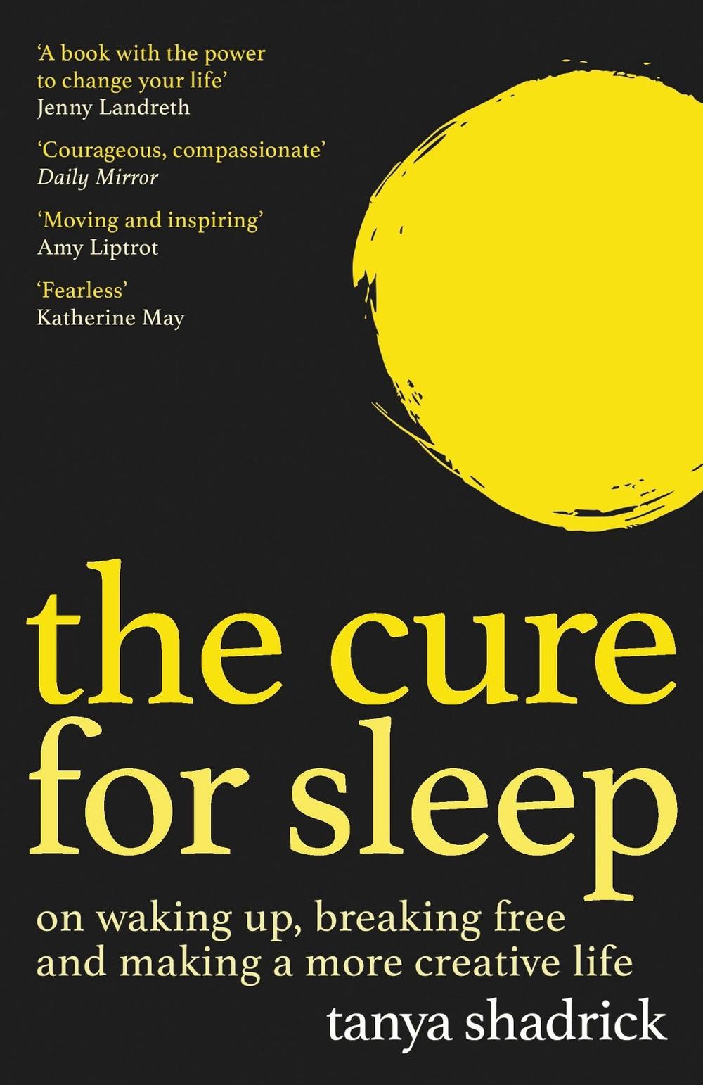 The Cure for Sleep by Tanya Shadrick - ISBN: 9781474618090