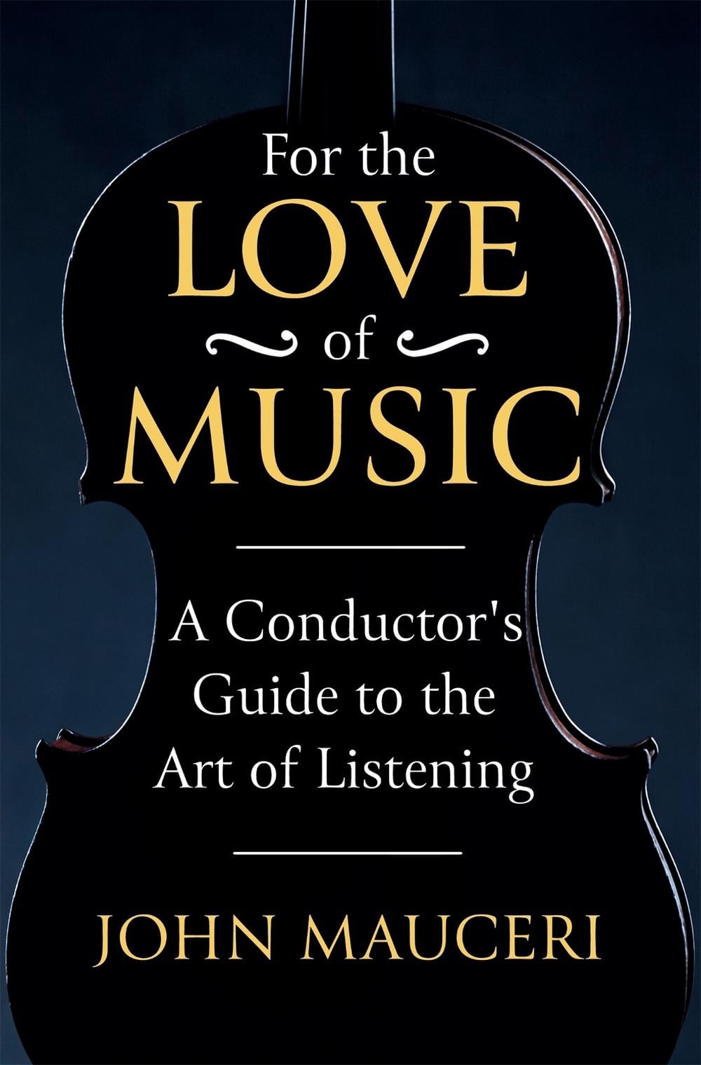 For the Love of Music by John Mauceri - ISBN: 9781474618304