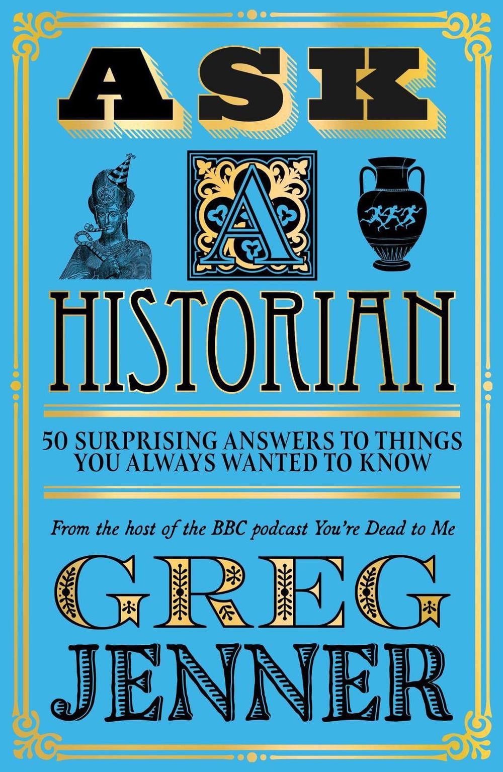 Ask A Historian by Greg Jenner - ISBN: 9781474618625