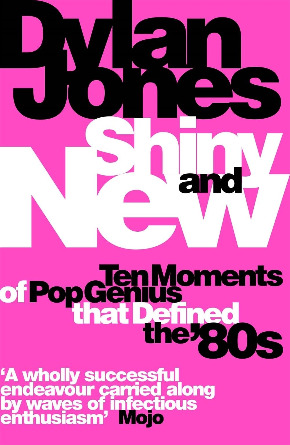 Shiny and New by Dylan Jones - ISBN: 9781474620079