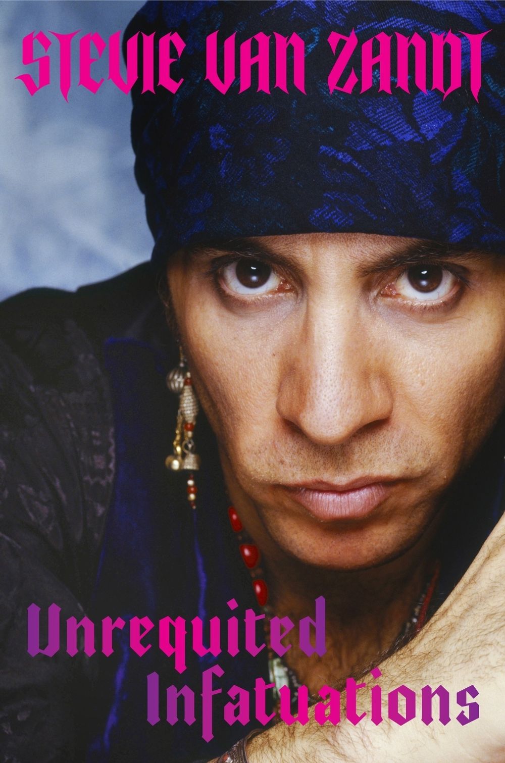 Unrequited Infatuations by Stevie Van Zandt - ISBN: 9781474622158