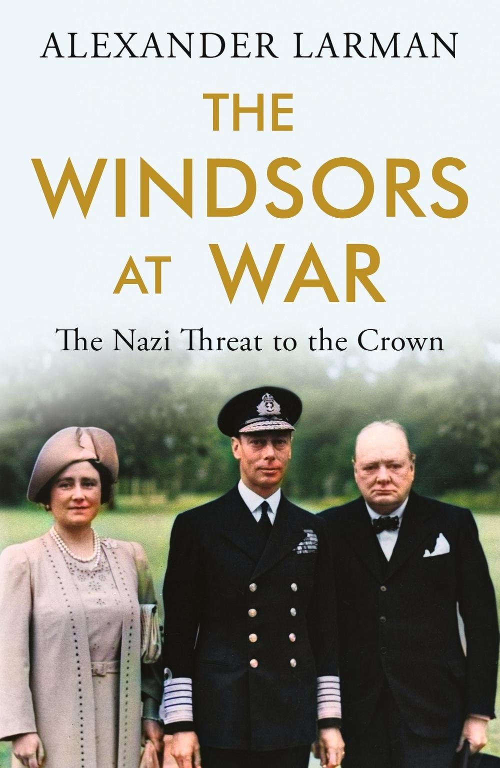 The Windsors at War - As seen on Channel 4’s Edward vs George by Alexander Larman - ISBN: 9781474623971