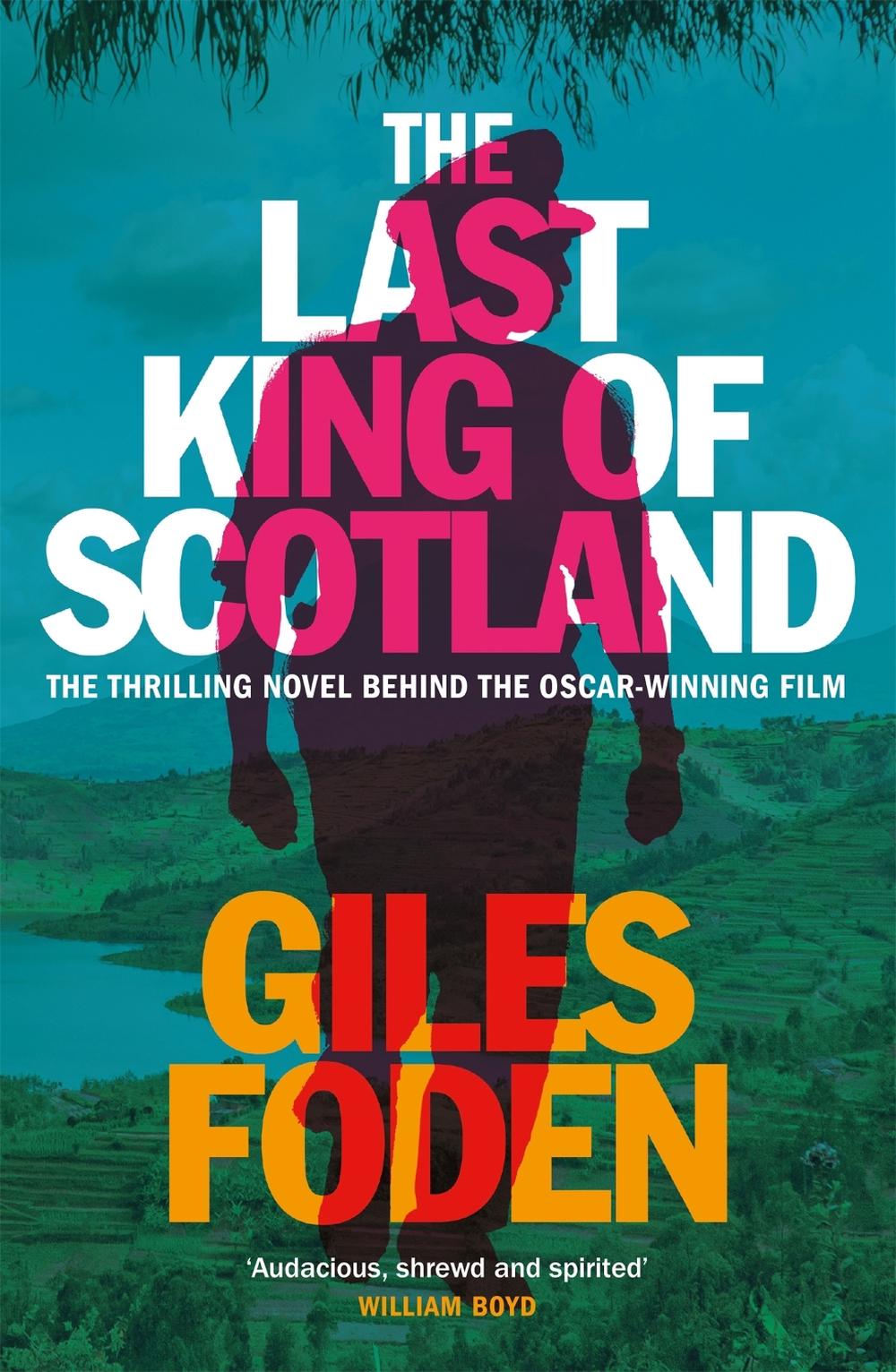 The Last King of Scotland by Giles Foden - ISBN: 9781474624275