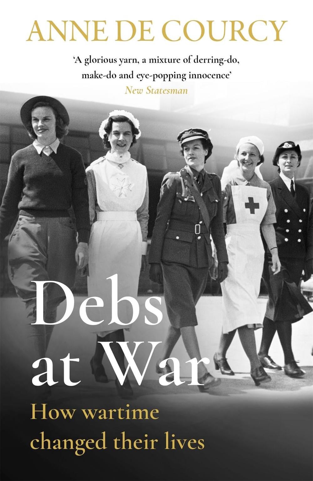 Debs at War by Anne de Courcy - ISBN: 9781474625166