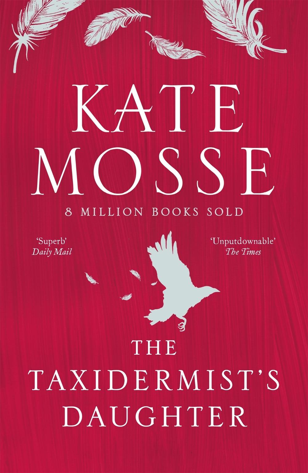 The Taxidermist's Daughter by Kate Mosse - ISBN: 9781474625876