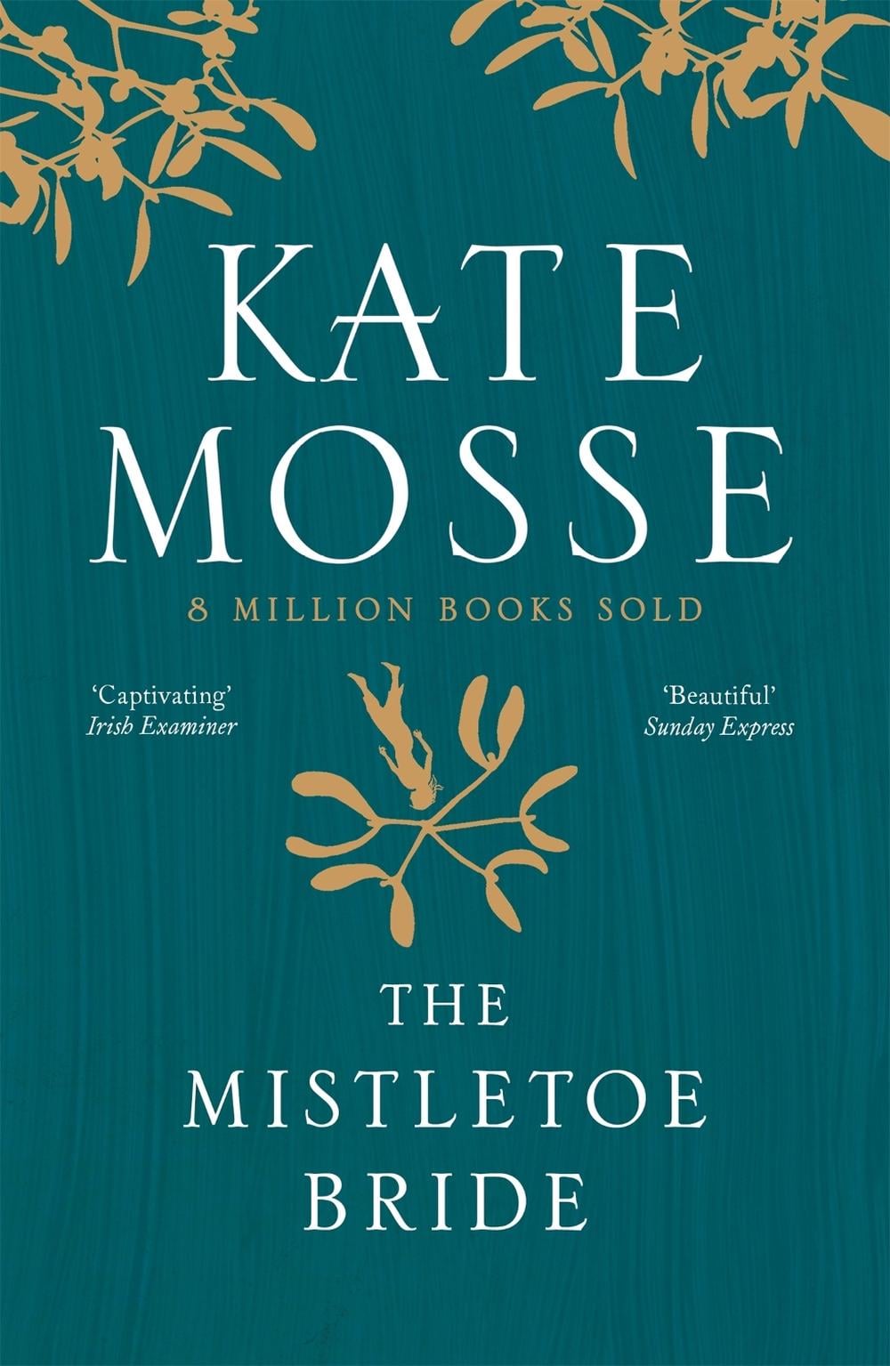The Mistletoe Bride and Other Haunting Tales by Kate Mosse - ISBN: 9781474625890