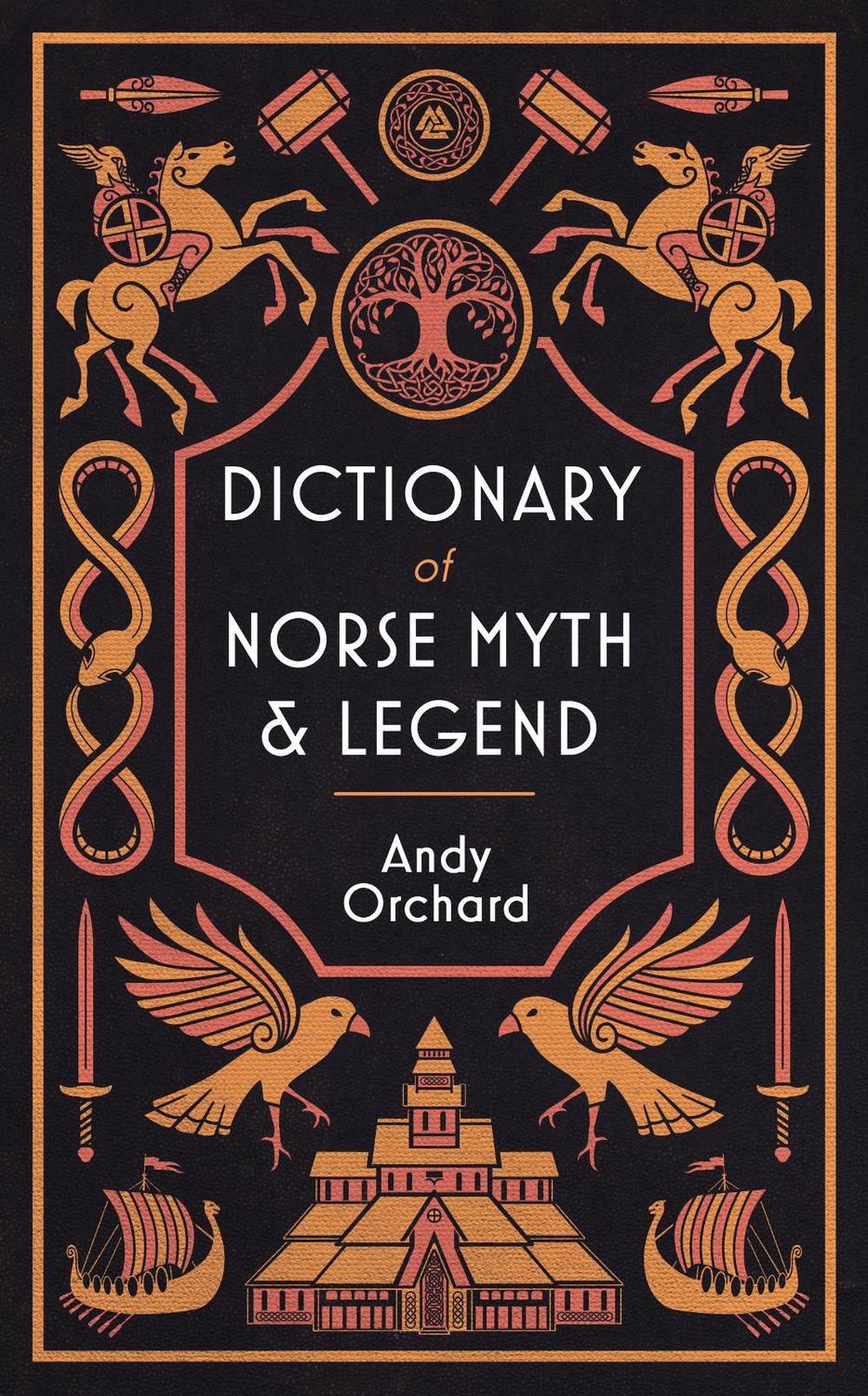 Dictionary of Norse Myth & Legend by Andrew Orchard - ISBN: 9781474626194