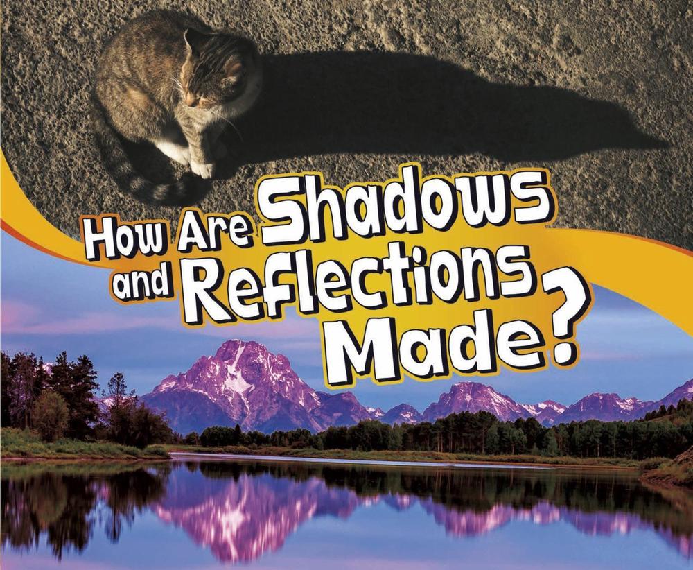 How Are Shadows and Reflections Made?, 9781474786645