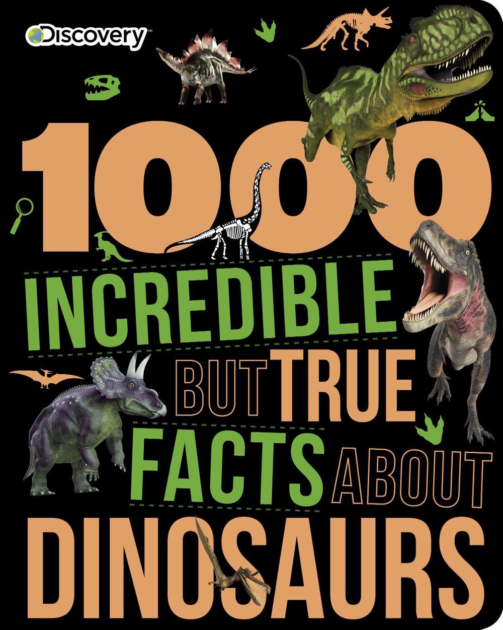 Discovery Kids 1000 Incredible but True Facts About Dinosaurs by