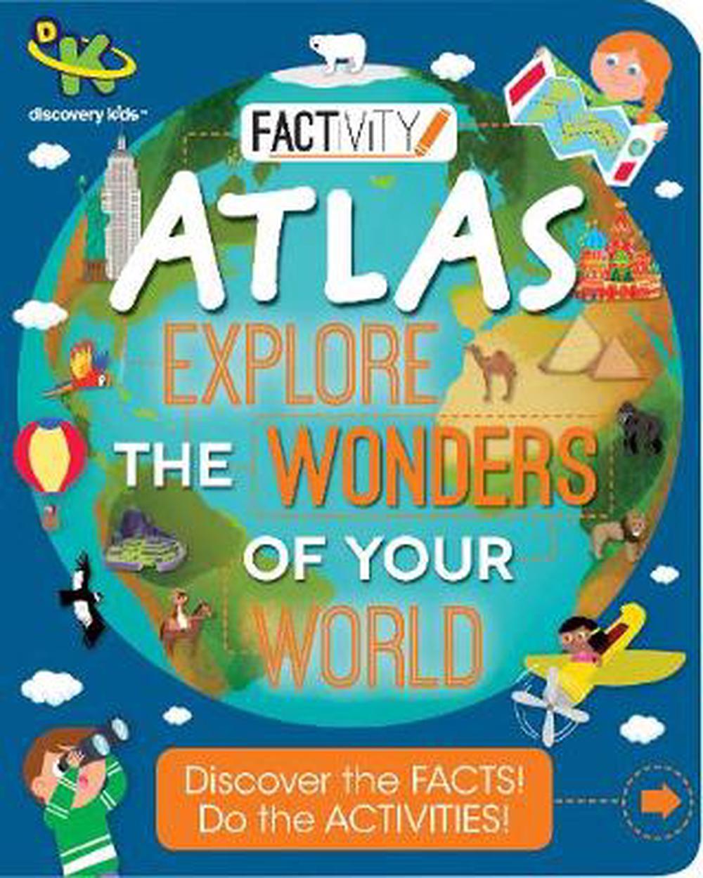 Discovery Kids Factivity Atlas Explore the Wonders of Your World by ...