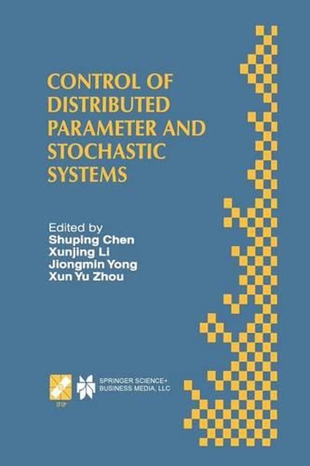Control of Distributed Parameter and Stochastic Systems, 9781475748680