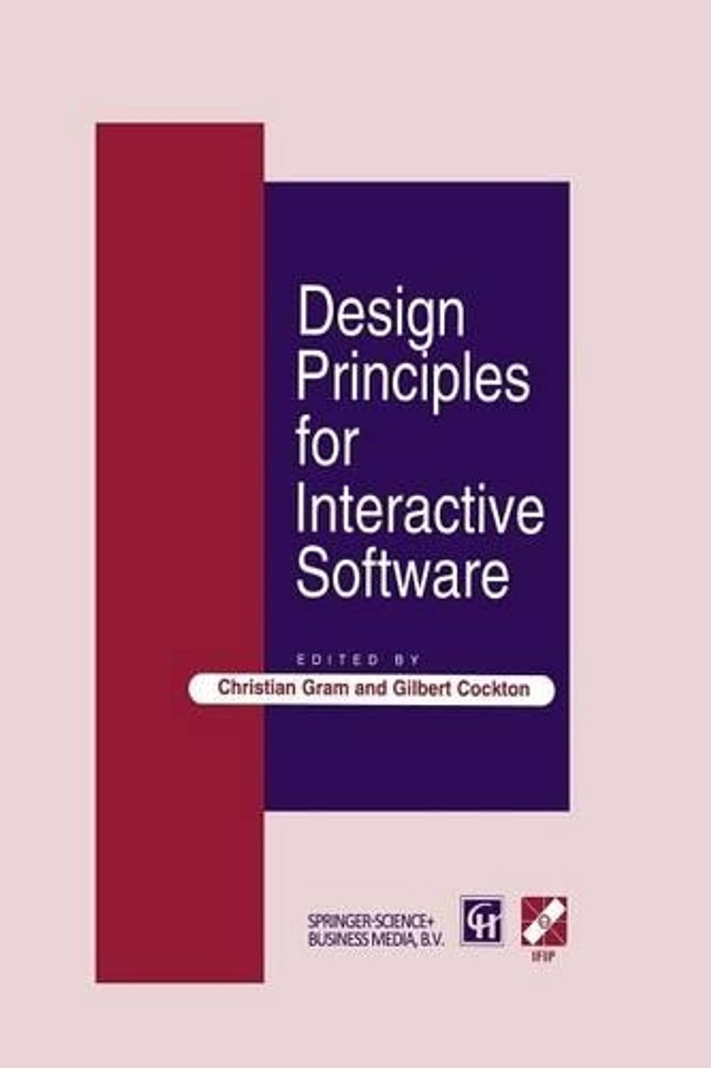 Design Principles for Interactive Software, 96199th Edition by Gilbert Cockton - ISBN: 9781475749441
