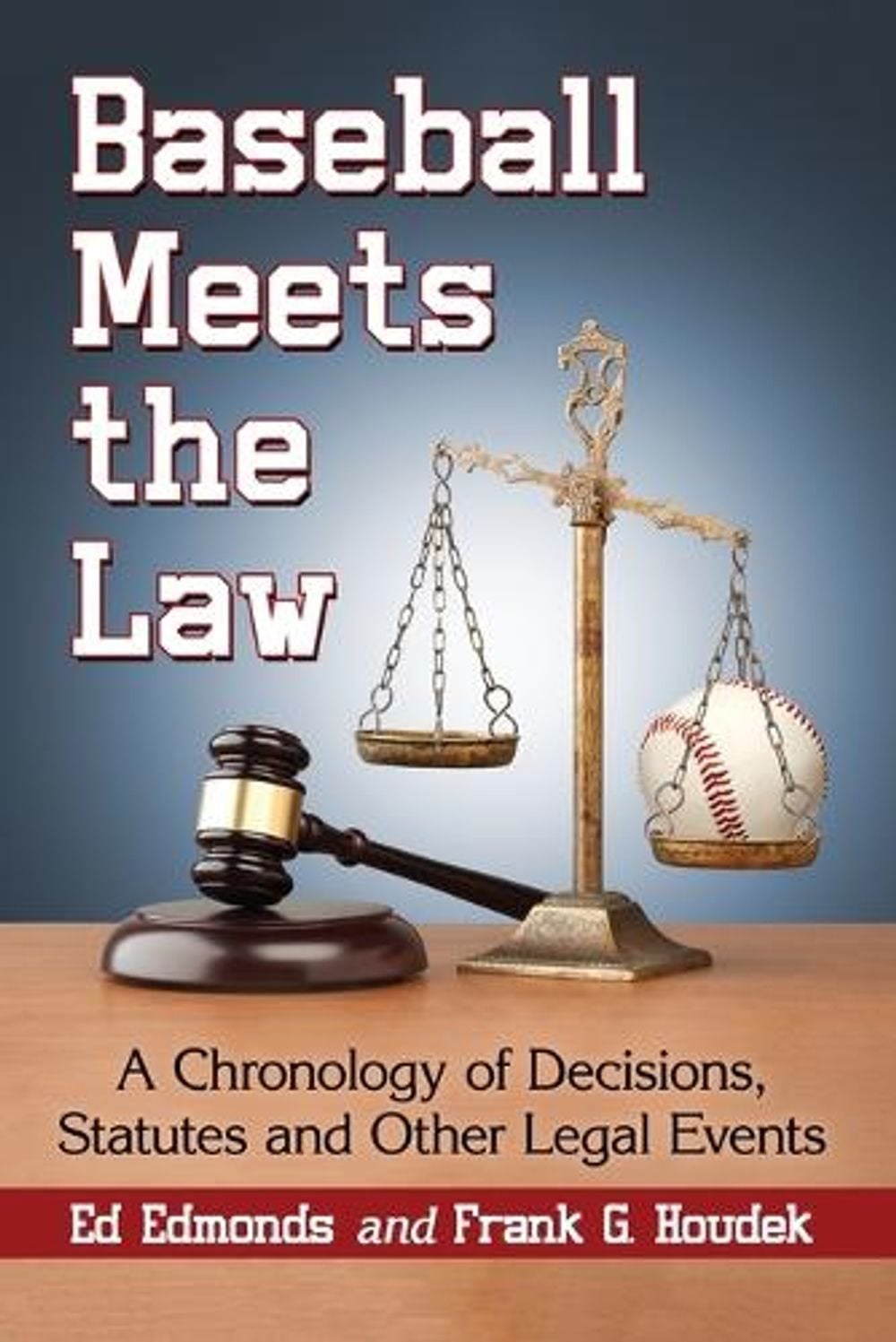 Baseball Meets the Law by Ed Edmonds - ISBN: 9781476664385