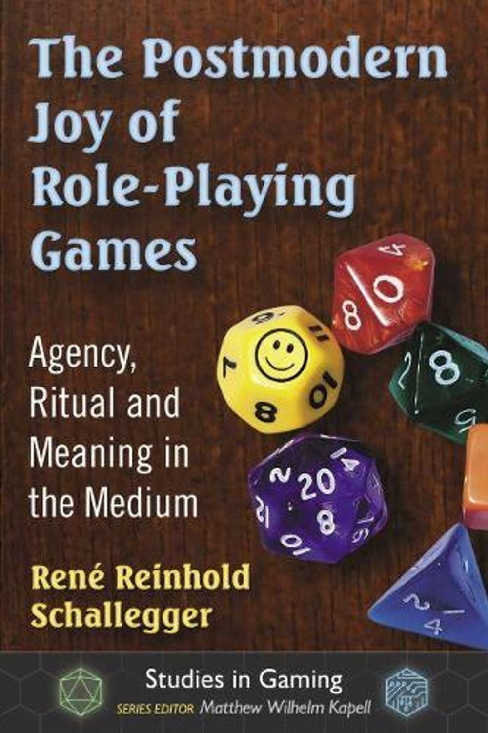 The Postmodern Joy of Role-Playing Games by René Reinhold Schallegger - ISBN: 9781476664934