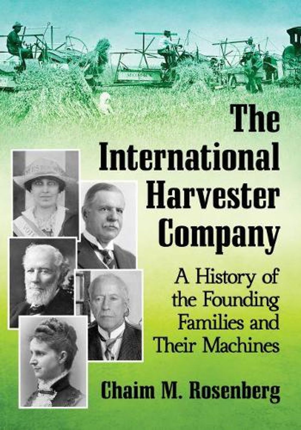 The International Harvester Company by Chaim M. Rosenberg - ISBN: 9781476677095