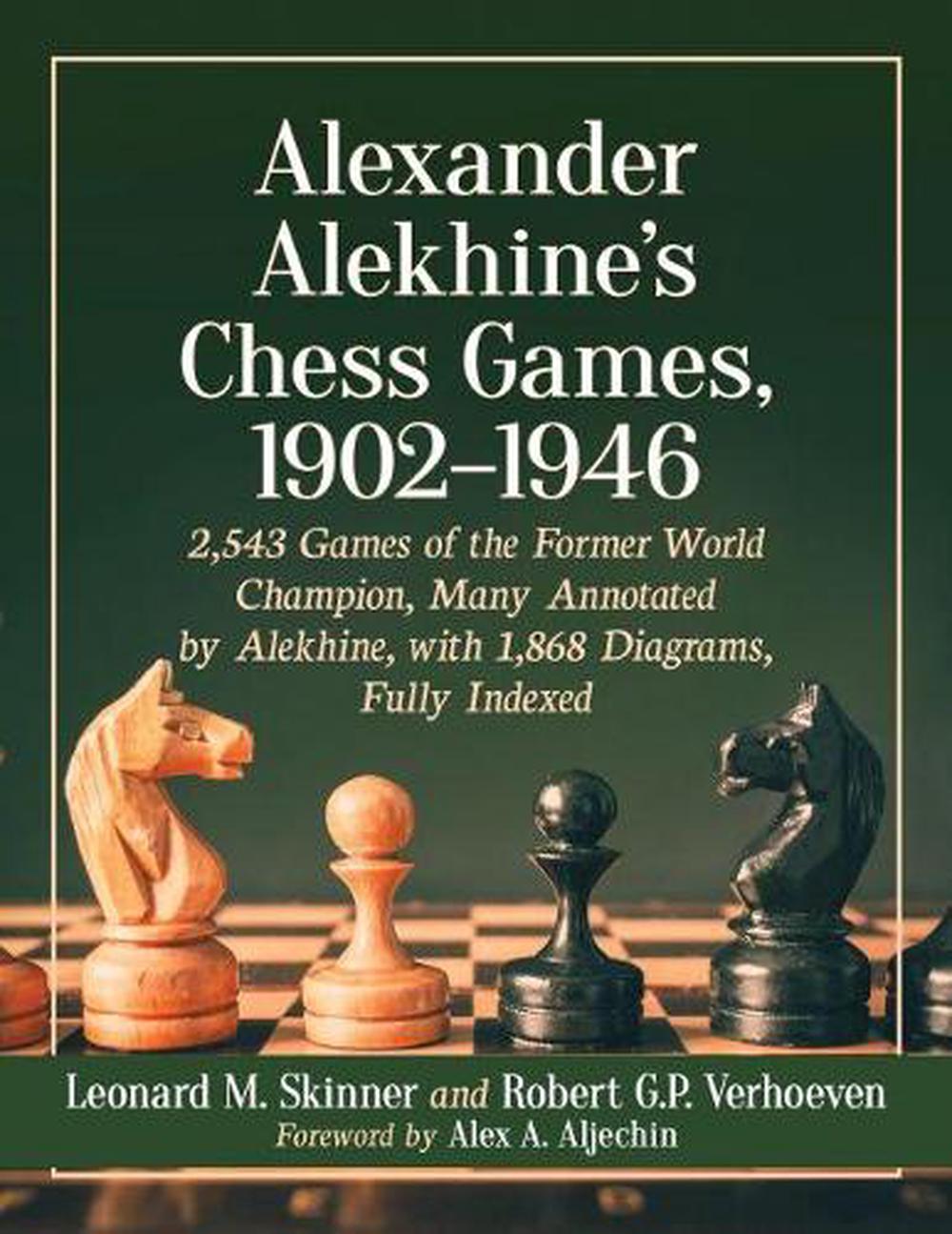 Alexander Alekhine's Chess Games, 1902-1946, 9781476679426