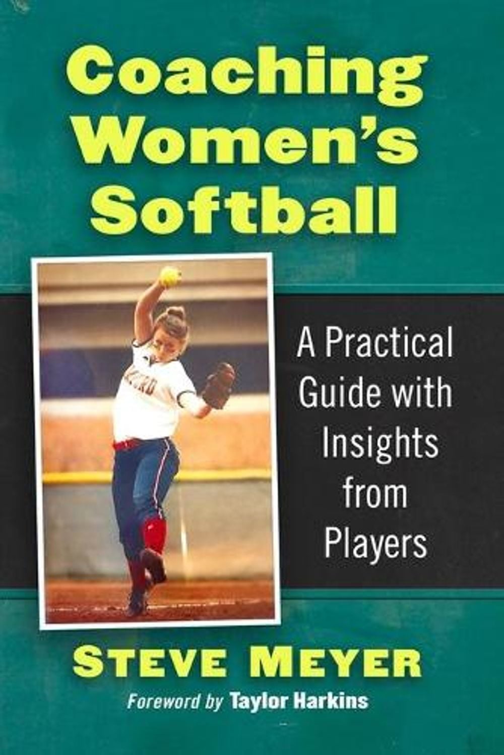 Coaching Women's Softball by Steve Meyer - ISBN: 9781476685588