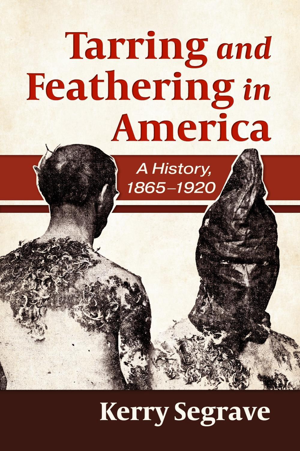 Feeathering Tarring and Feathering in America by Kerry Segrave, Paperback ...