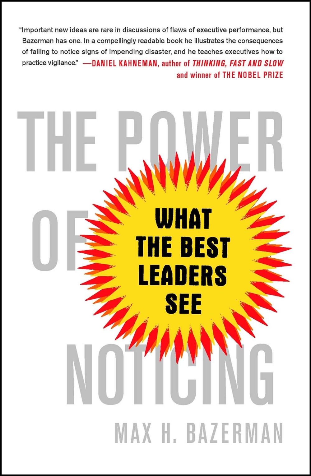 The Power of Noticing: What the Best Leaders See by Max H. Bazerman - ISBN: 9781476700304