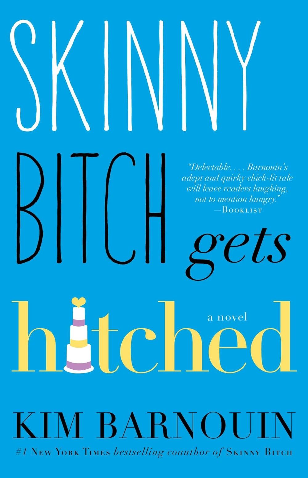 Skinny Bitch Gets Hitched by Kim Barnouin - ISBN: 9781476708911