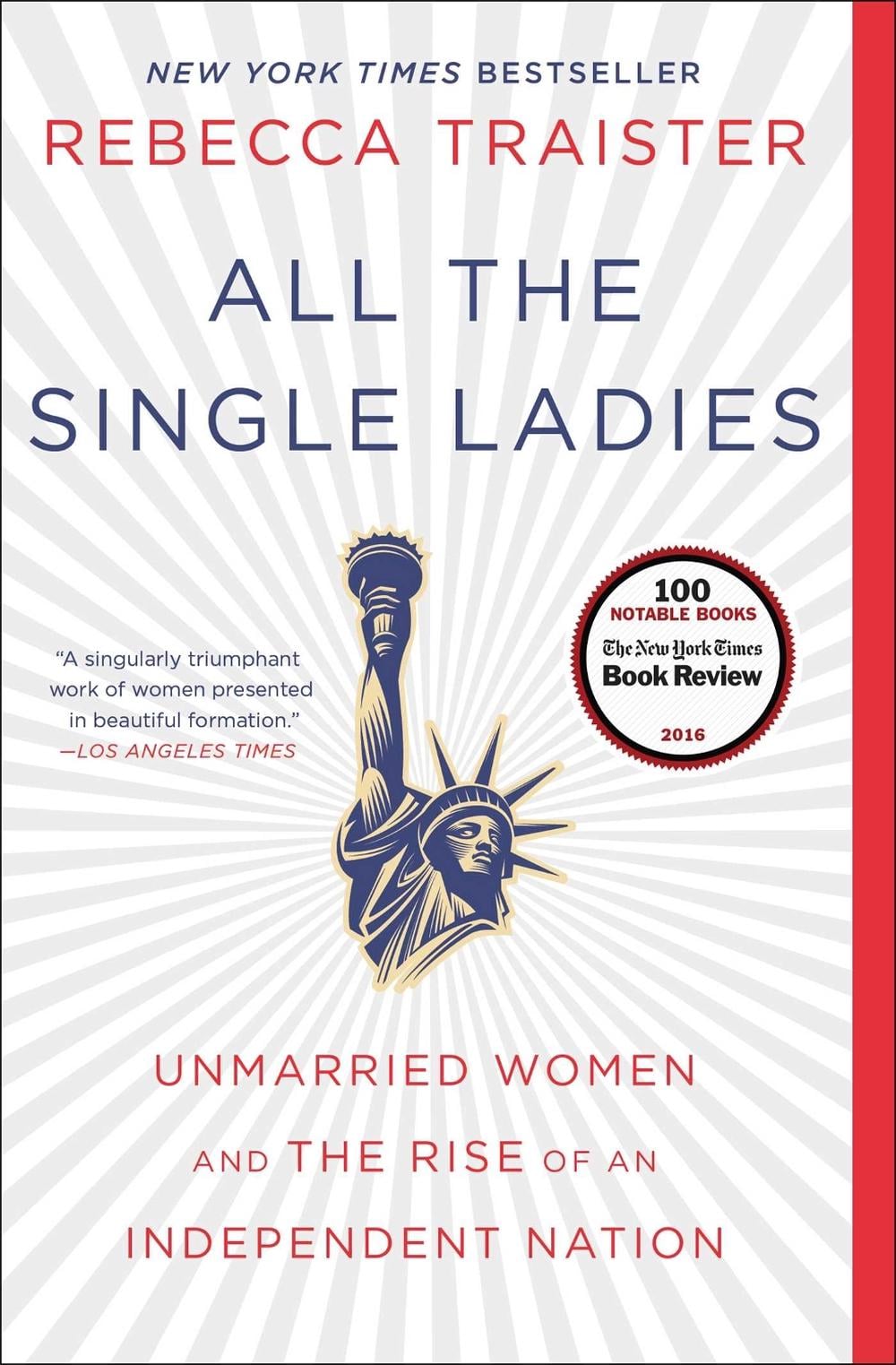 All the Single Ladies by Rebecca Traister - ISBN: 9781476716572