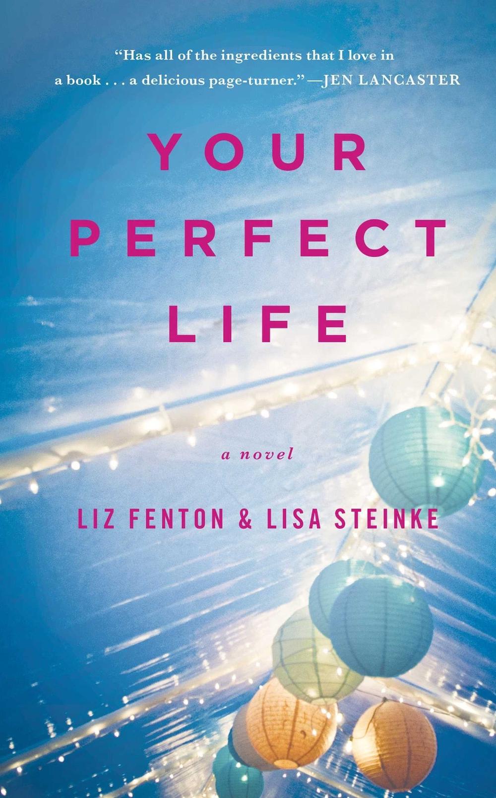 Your Perfect Life by Liz Fenton - ISBN: 9781476730578