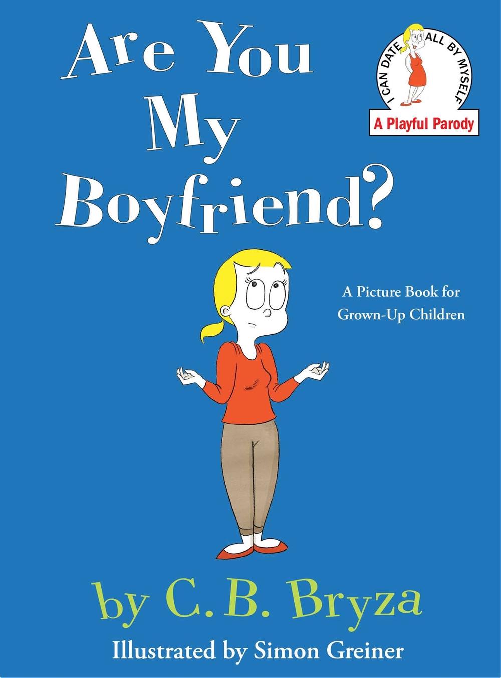 Are You My Boyfriend? by C.B. Bryza - ISBN: 9781476731551