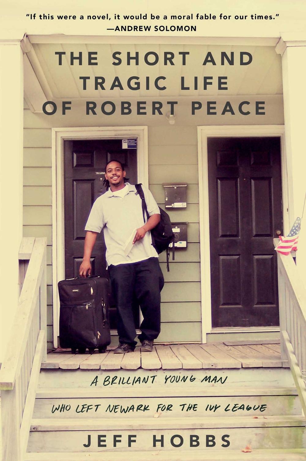 The Short and Tragic Life of Robert Peace by Jeff Hobbs - ISBN: 9781476731902