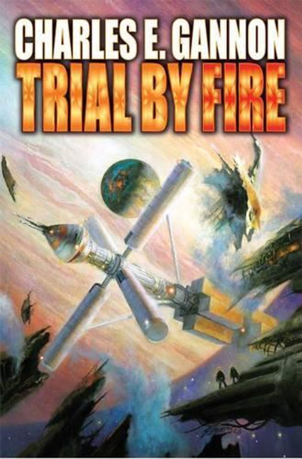 Trial By Fire by Charles E. Gannon - ISBN: 9781476736648