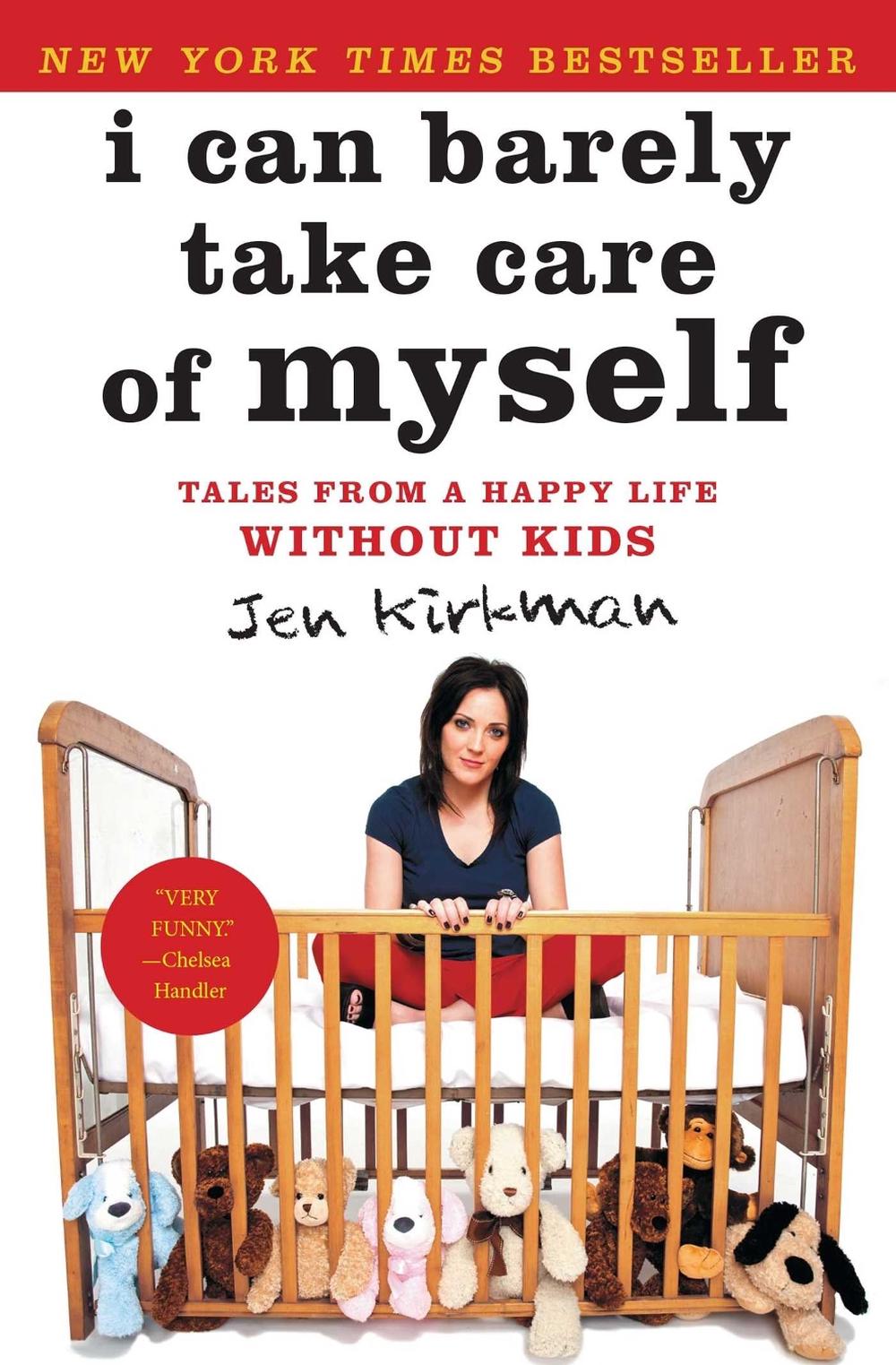 I Can Barely Take Care of Myself by Jen Kirkman - ISBN: 9781476739946