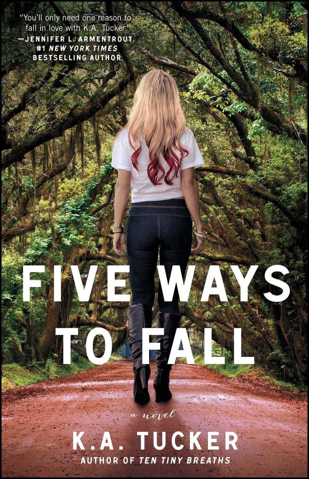 Five Ways to Fall by K A Tucker - ISBN: 9781476740515