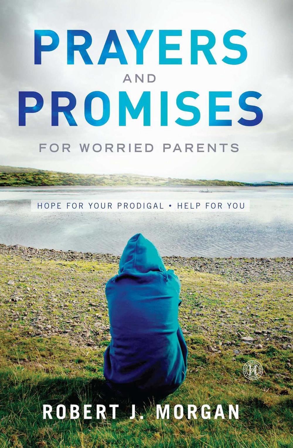Prayers and Promises for Worried Parents by Robert J. Morgan - ISBN: 9781476740676