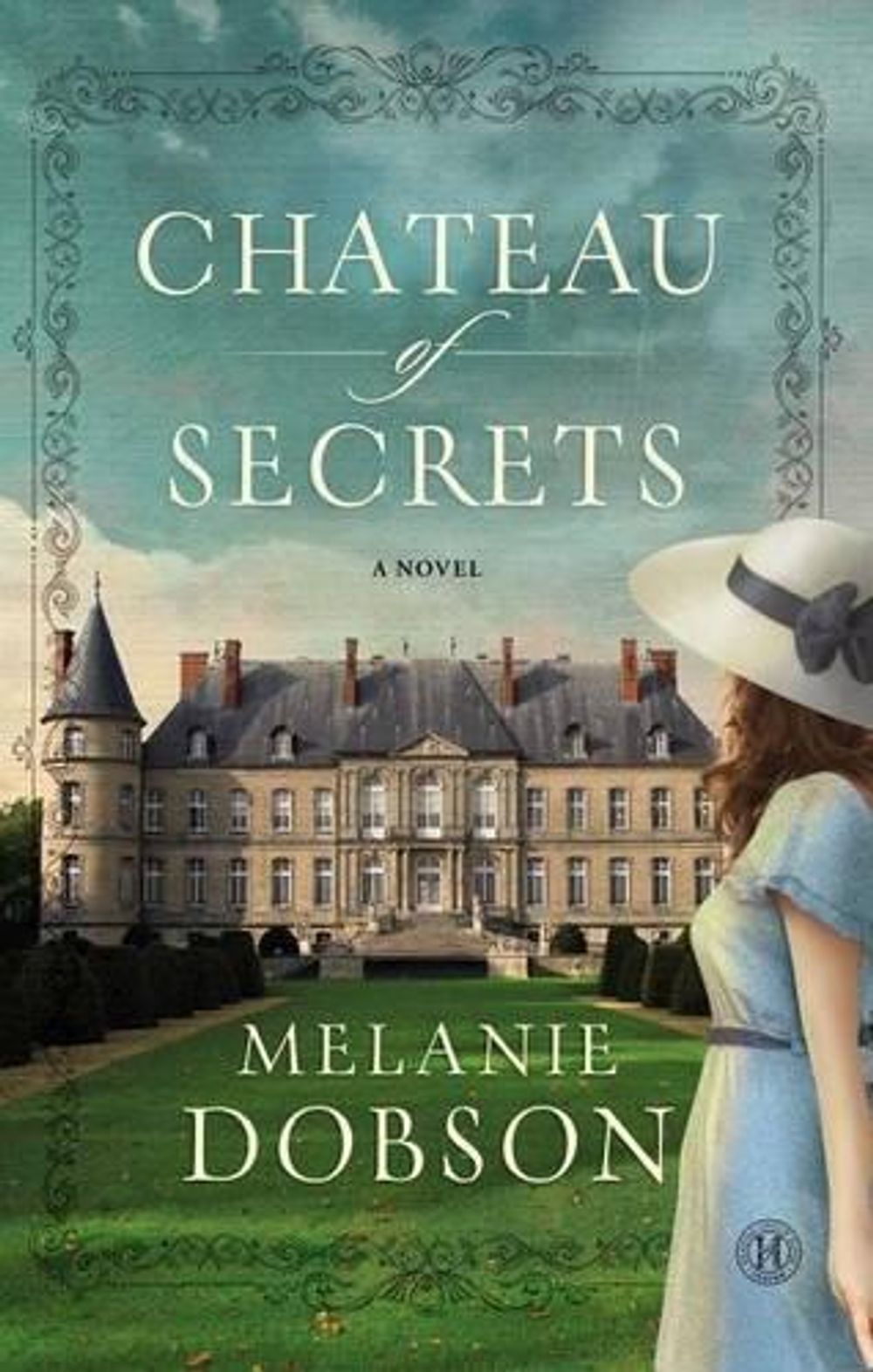 Chateau of Secrets: A Novel by Melanie Dobson - ISBN: 9781476746111