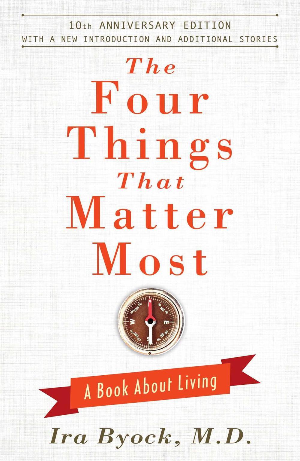 The Four Things That Matter Most - 10th Anniversary Edition by Ira Byock - ISBN: 9781476748535