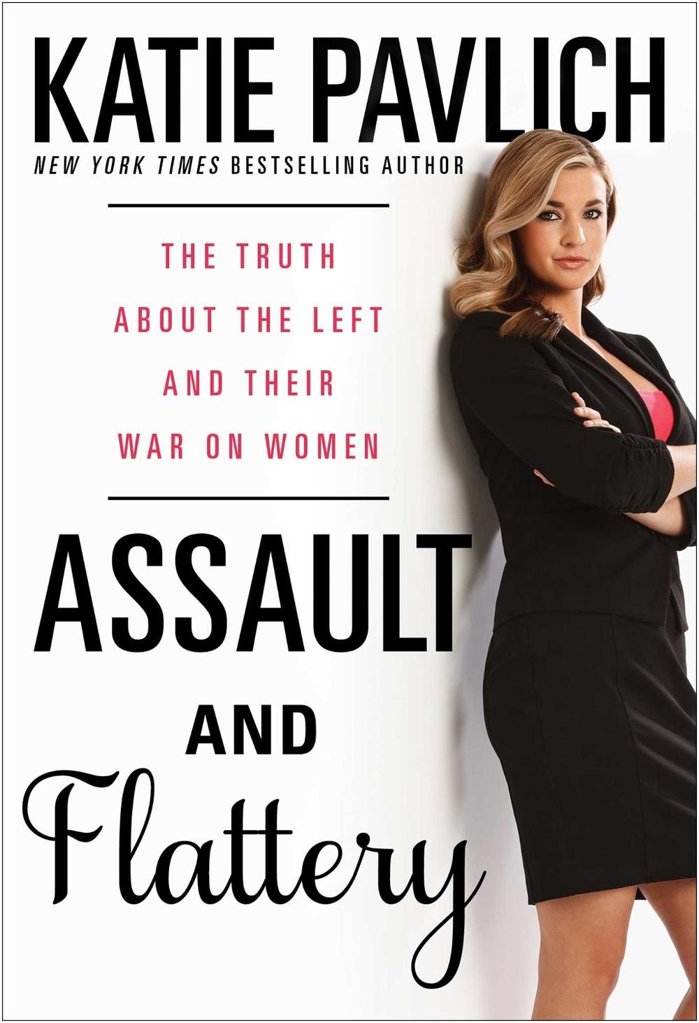 Assault and Flattery by Katie Pavlich - ISBN: 9781476749600