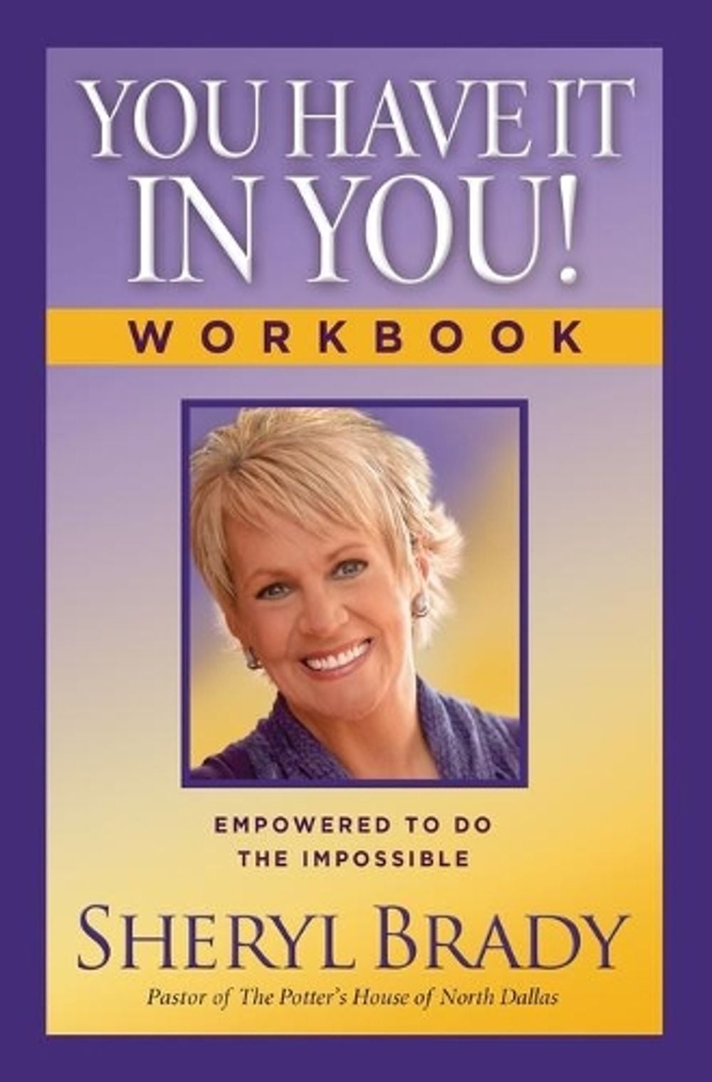 You Have It In You! Workbook by Sheryl Brady - ISBN: 9781476757537