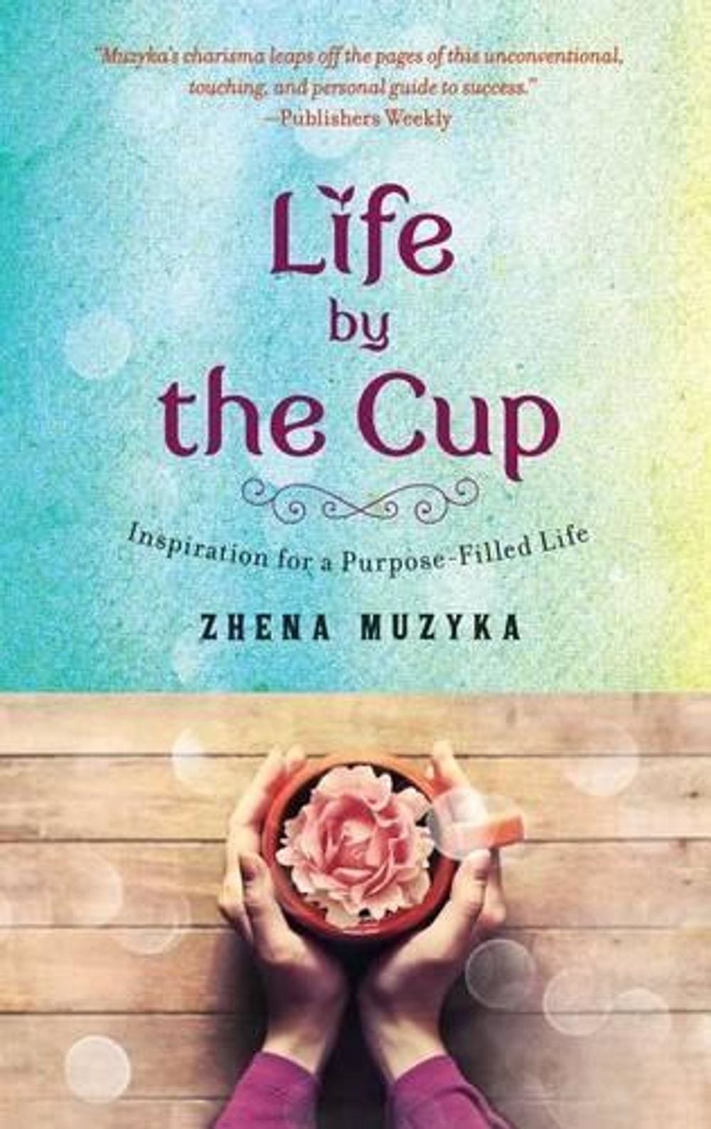 Life by the Cup by Zhena Muzyka - ISBN: 9781476759630