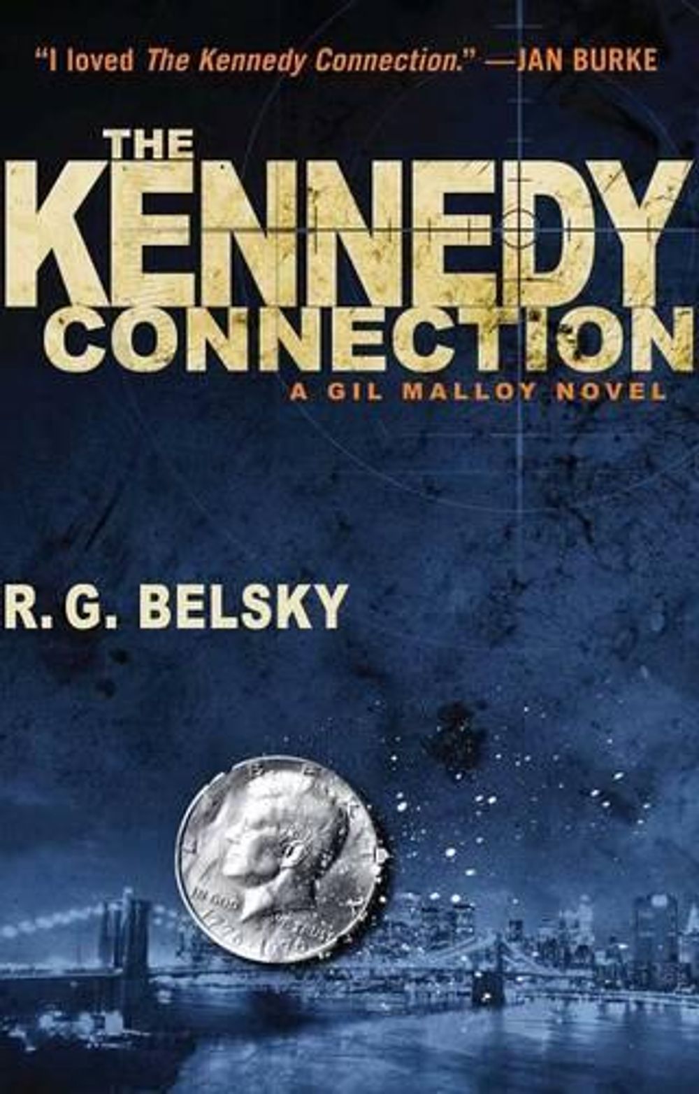 The Kennedy Connection: A Gil Malloy Novel by R.G. Belsky - ISBN: 9781476762326