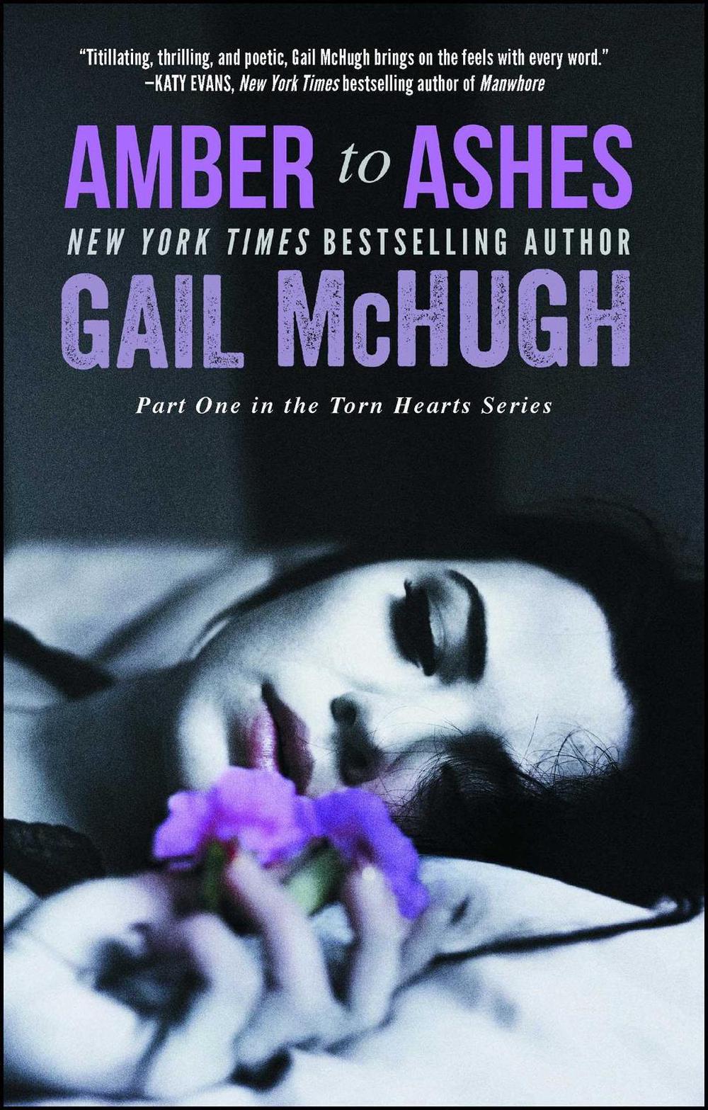 Amber to Ashes: Part One in the Torn Hearts Series by Gail McHugh - ISBN: 9781476766010