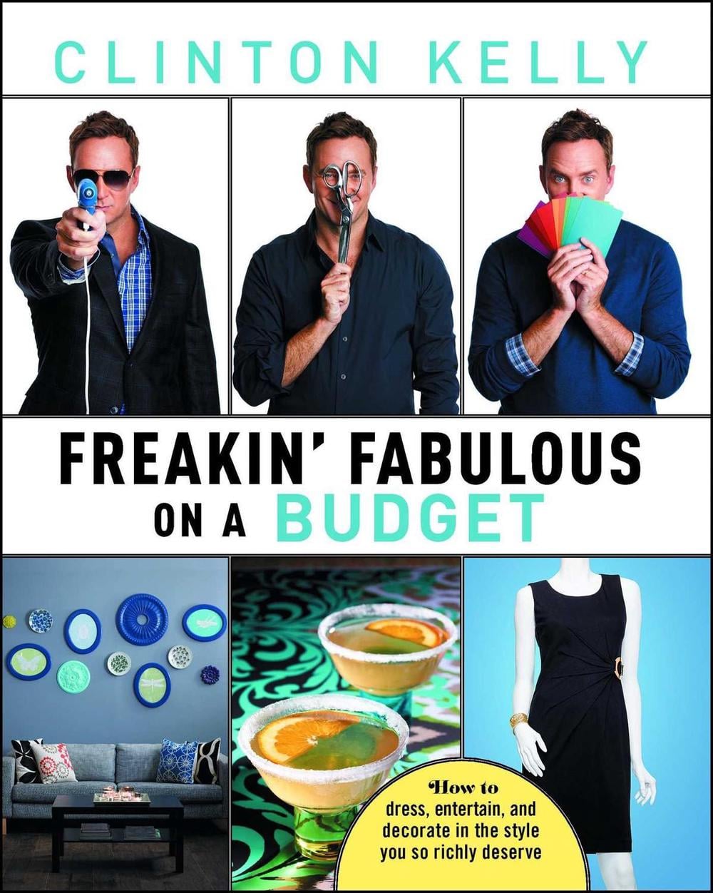 Freakin' Fabulous on a Budget by Clinton Kelly - ISBN: 9781476771359