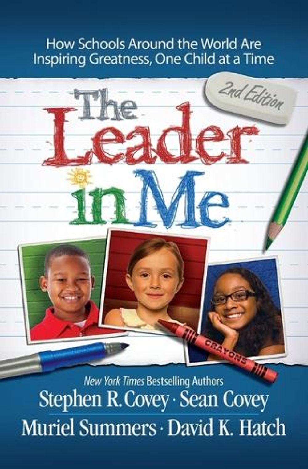 The Leader in Me: How Schools Around the World Are Inspiring Greatness, One Child at a Time, 2nd Edition by Stephen R. Covey - ISBN: 9781476772189