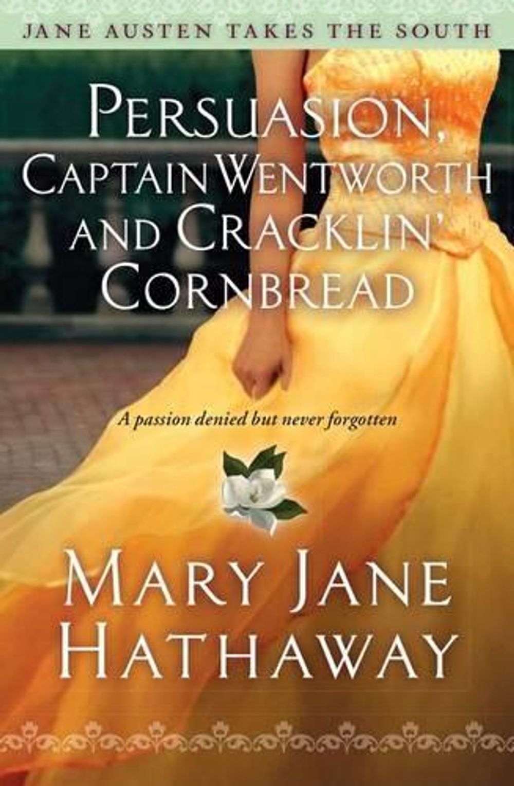 Persuasion, Captain Wentworth and Cracklin' Cornbread by Mary J. Hathaway - ISBN: 9781476777535