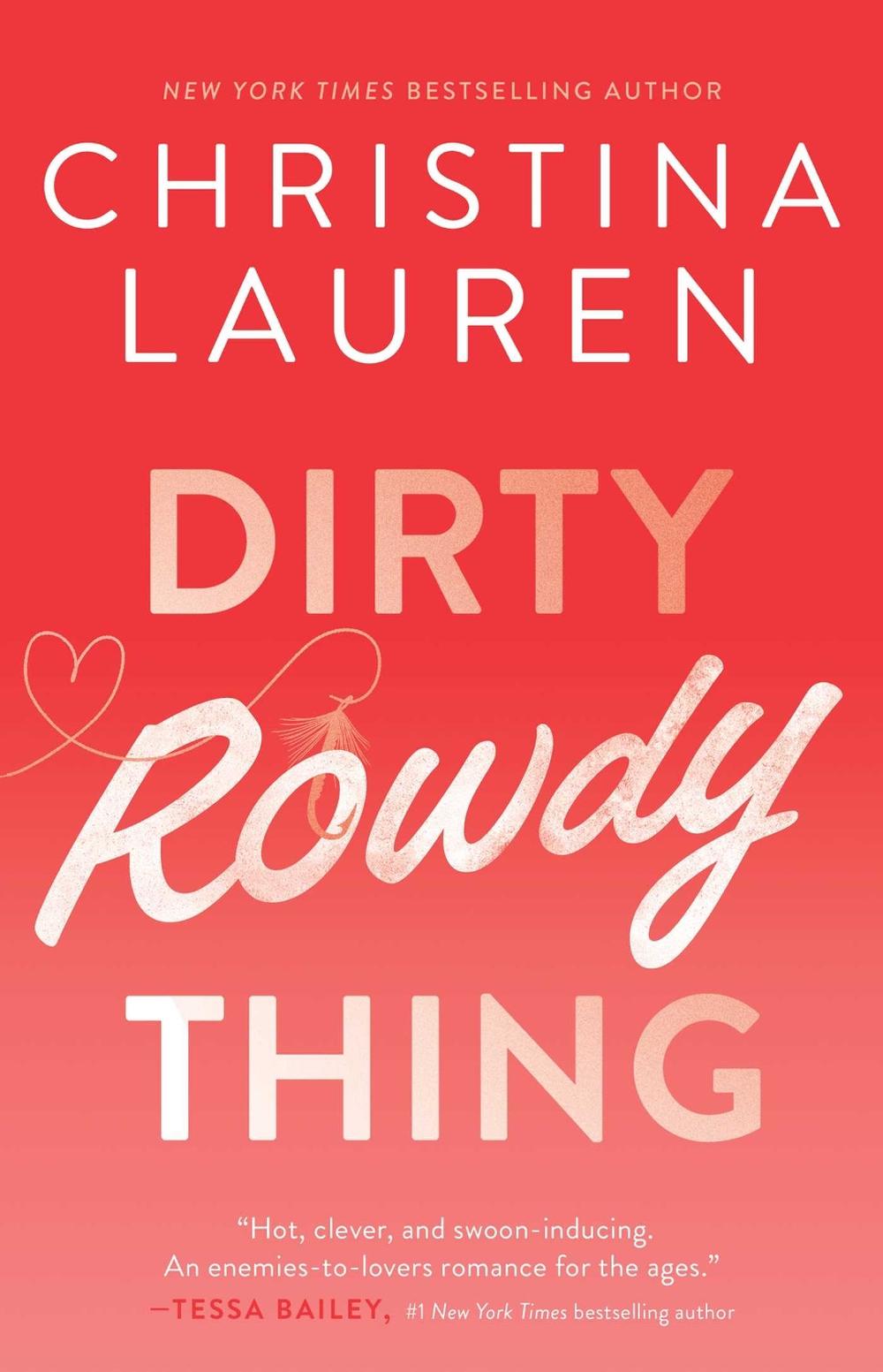 Dirty Rowdy Thing by Christina Lauren - ISBN: 9781476777962