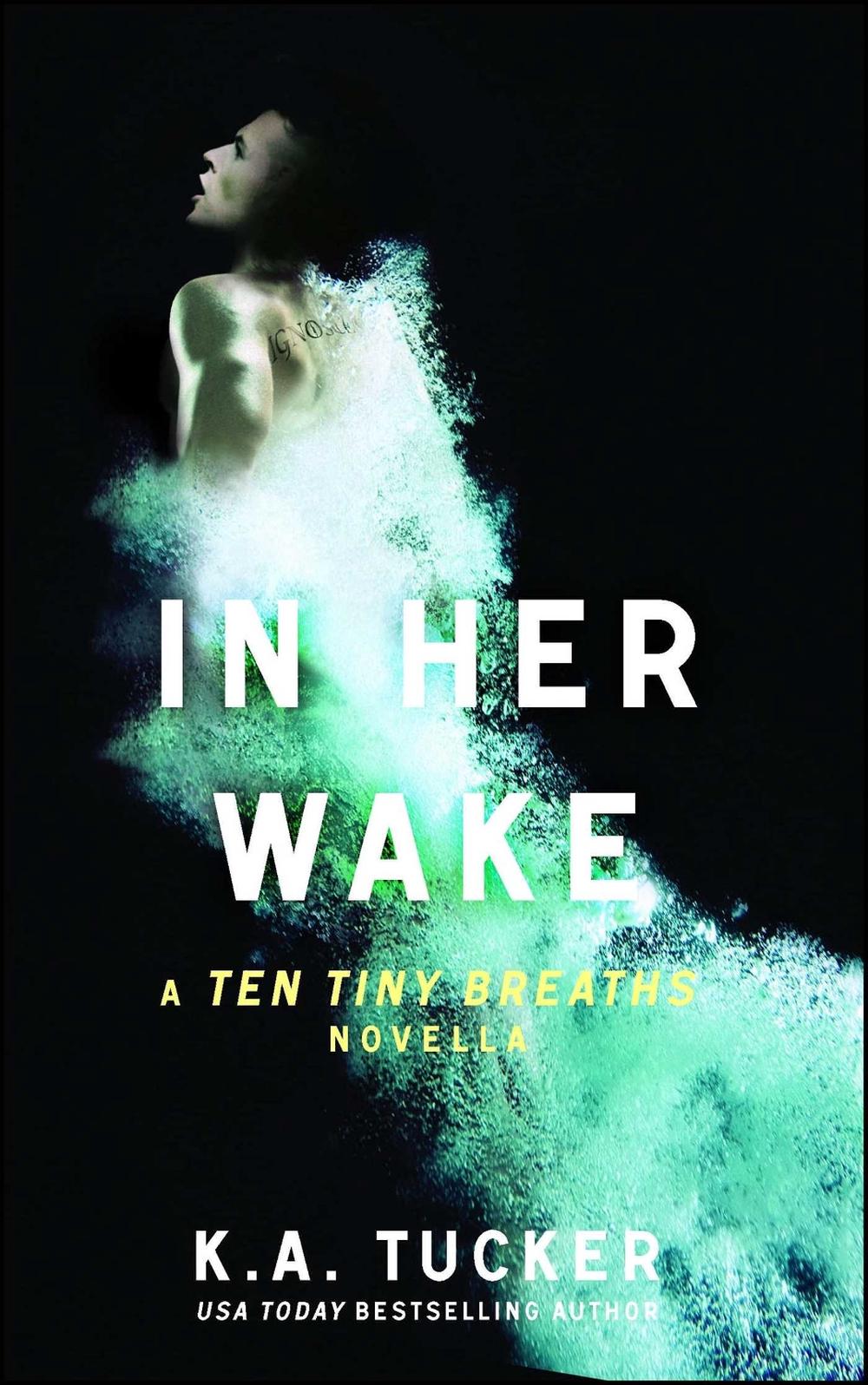 In Her Wake by K.A. Tucker - ISBN: 9781476784304